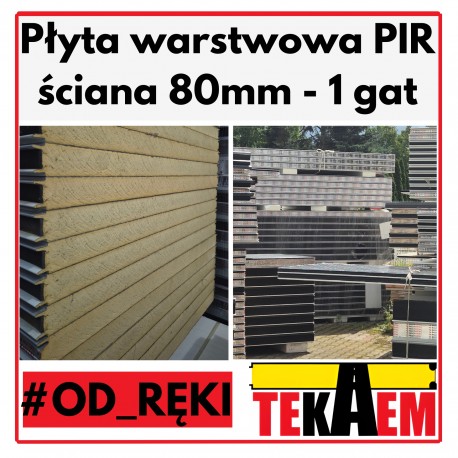 Płyty Warstwowe PIR ścienne 80mm 1gat OD RĘKI na magazynie